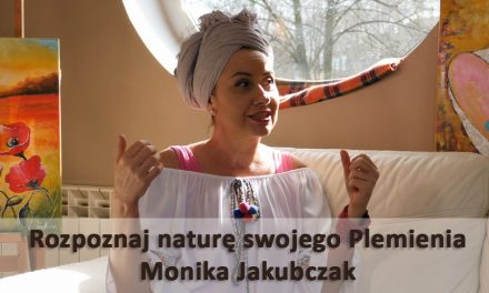 Rozpoznaj naturÄ™ swojego Plemienia – Monika Jakubczak