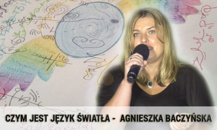 Czym jest Język Światła – Agnieszka Baczyńska