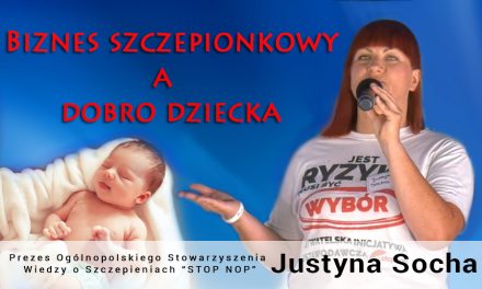 Biznes szczepionkowy a dobro dziecka – Justyna Socha