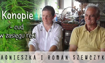 Konopie – cud w zasięgu ręki – Agnieszka i Roman Szewczyk