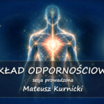 Układ odpornościowy – sesja prowadzona – Mateusz Kurnicki