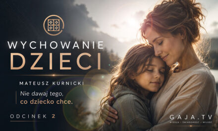Nie dawaj tego co dziecko chce – wychowanie dzieci odc. 2 – Mateusz Kurnicki
