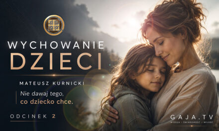 Nie dawaj tego co dziecko chce – wychowanie dzieci odc. 2 – Mateusz Kurnicki