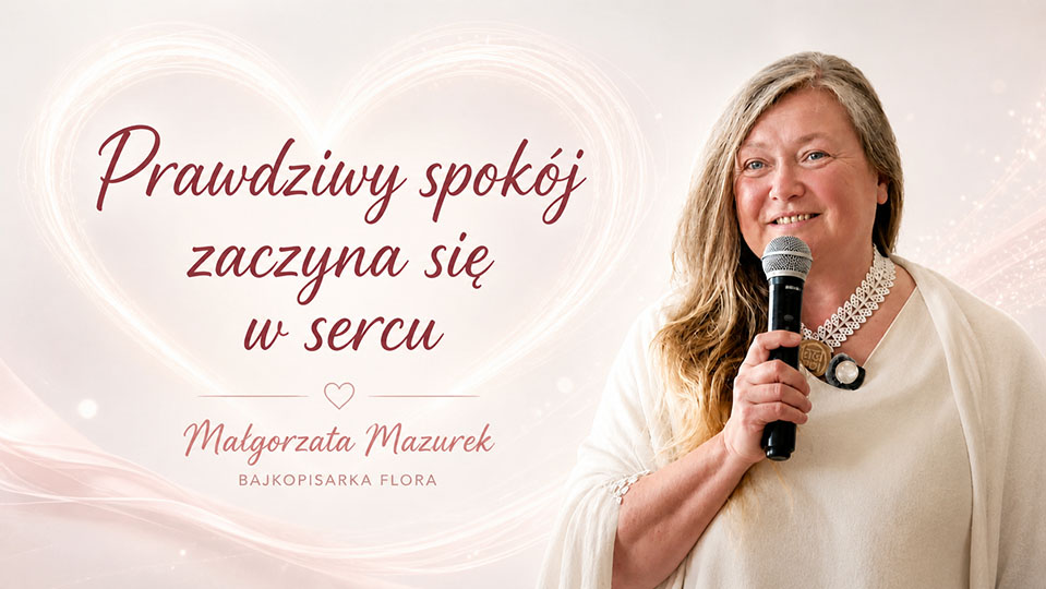 Prawdziwy spokój zaczyna się w sercu — Małgorzata Mazurek, bajkopisarka Flora