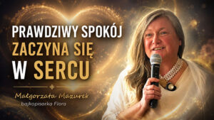 Prawdziwy spokój zaczyna się w sercu — Małgorzata Mazurek, bajkopisarka Flora