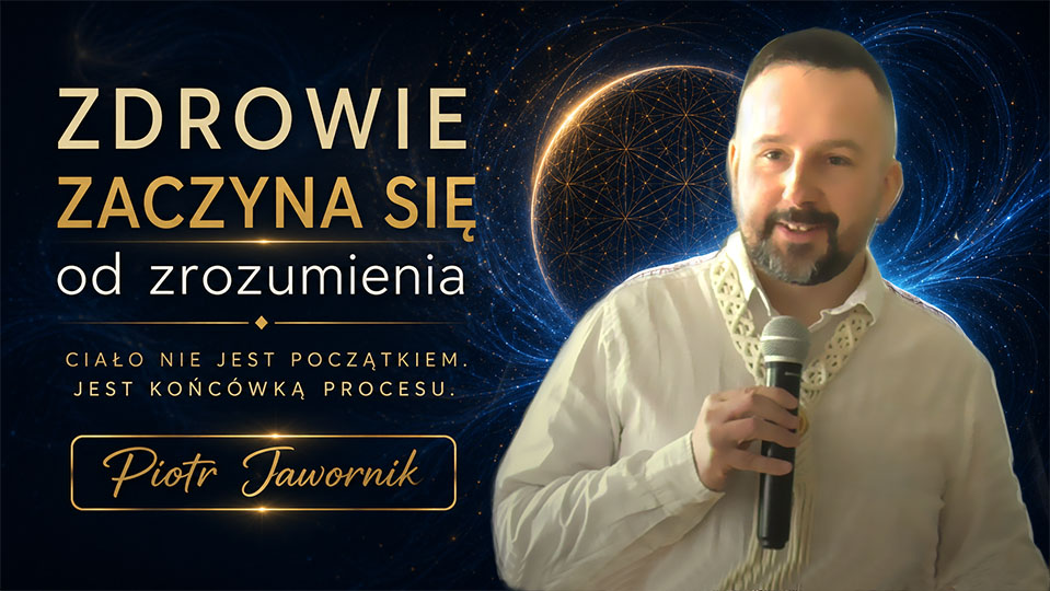 Zdrowie zaczyna się od zrozumienia – Piotr Jawornik