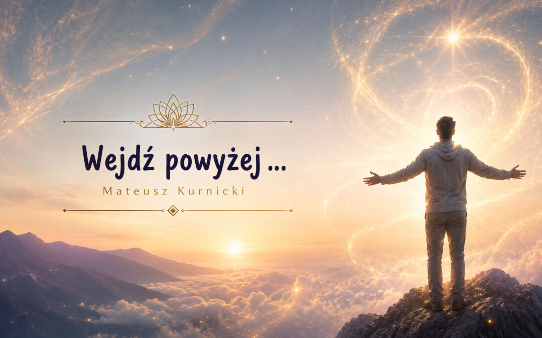 Wejdź powyżej… – Mateusz Kurnicki