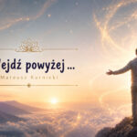 Wejdź powyżej… – Mateusz Kurnicki
