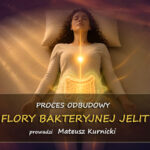 Proces odbudowy flory bakteryjnej jelit — sesja prowadzona — Mateusz Kurnicki
