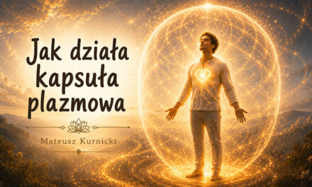 Jak działa kapsuła plazmowa – Mateusz Kurnicki